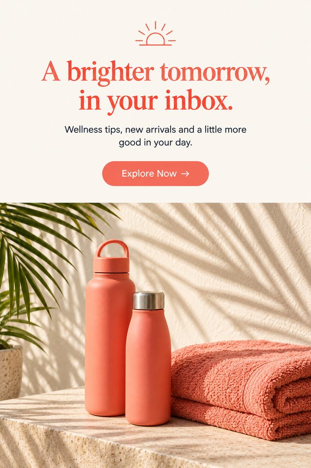 Campaign email with the headline A brighter tomorrow, in your inbox and an Explore Now button